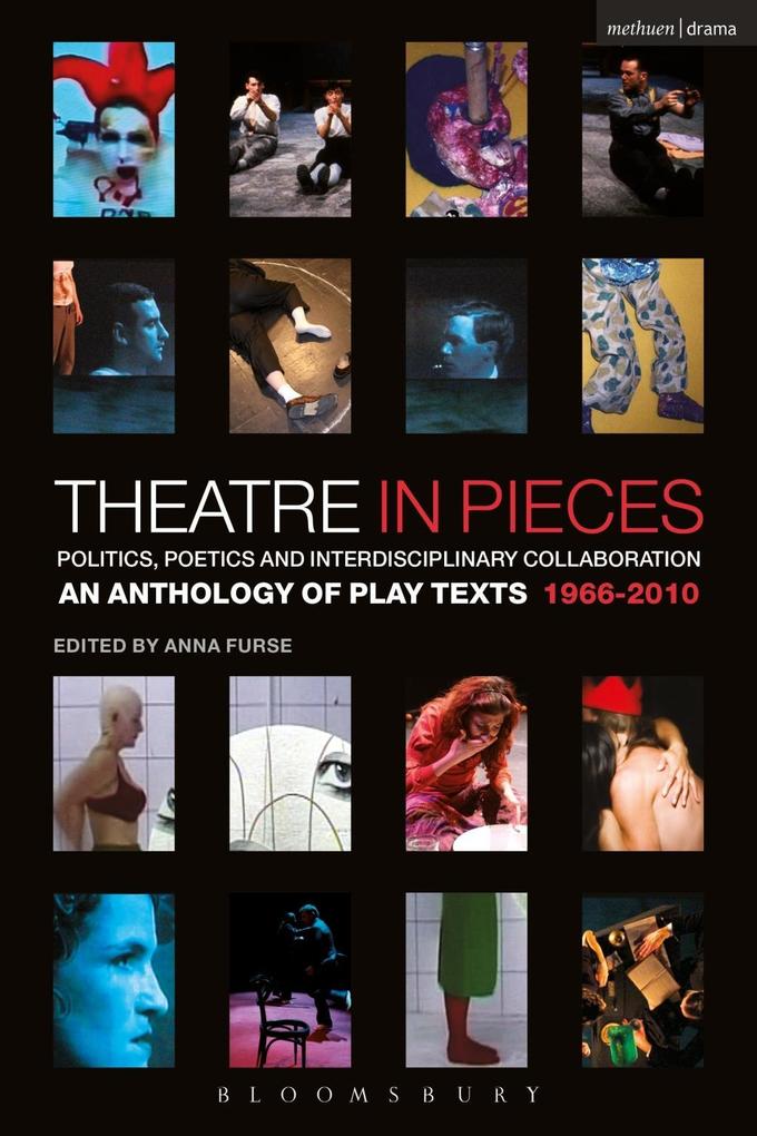 Theatre in Pieces: Politics Poetics and Interdisciplinary Collaboration