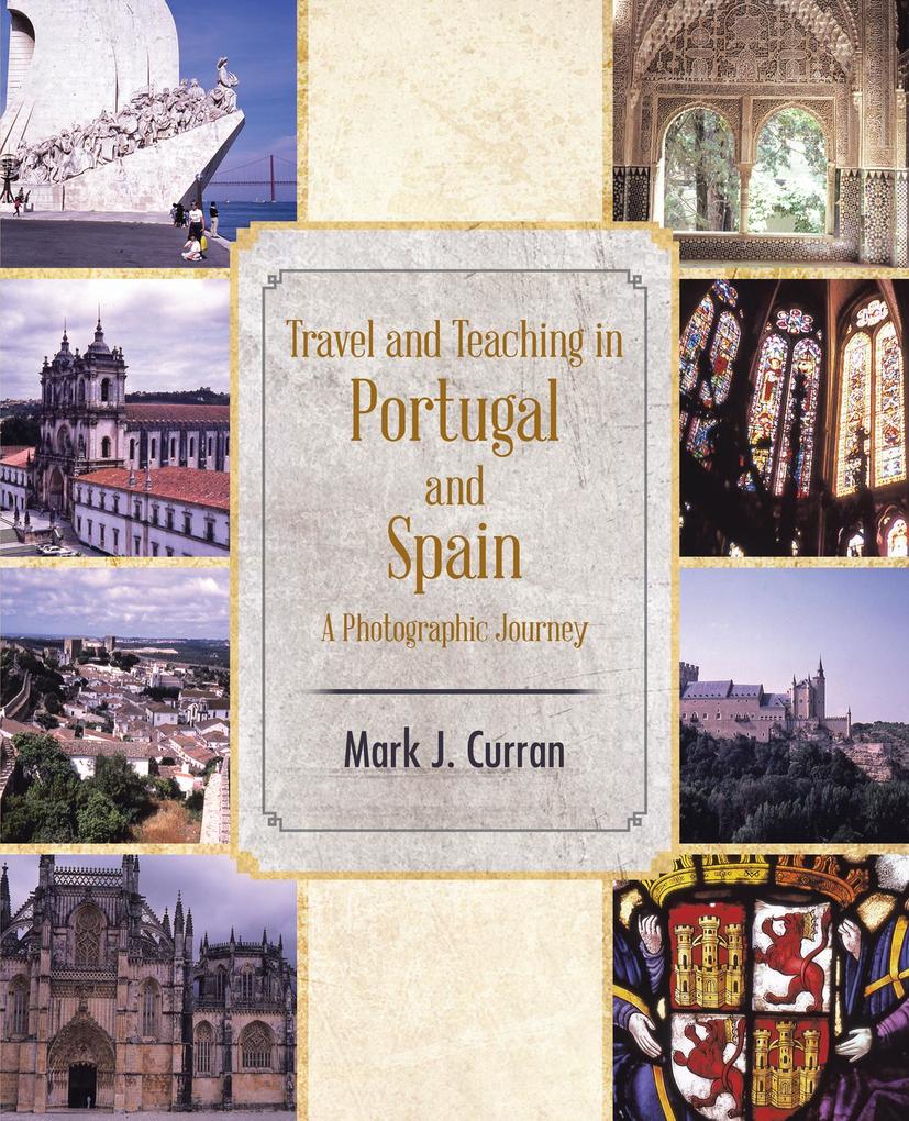Travel and Teaching in Portugal and Spain a Photographic Journey