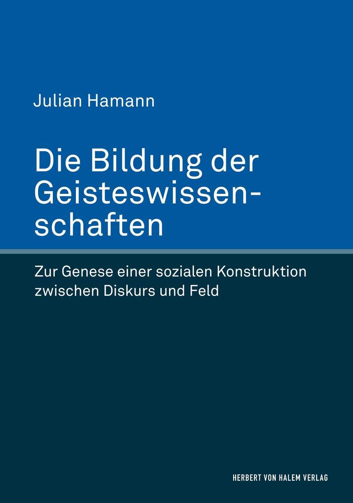 Die Bildung der Geisteswissenschaften als Buch von Julian Hamann - Julian Hamann