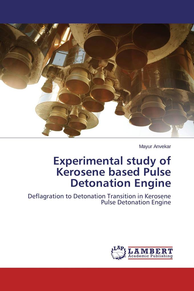 Experimental study of Kerosene based Pulse Detonation Engine