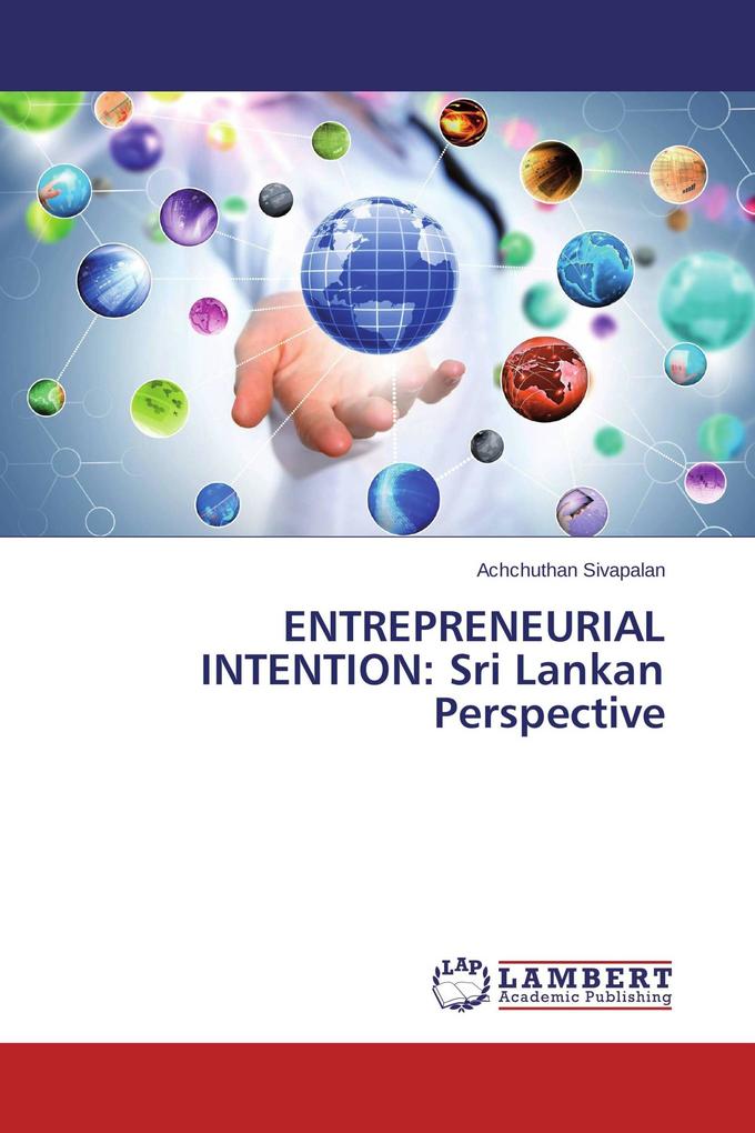 ENTREPRENEURIAL INTENTION: Sri Lankan Perspective