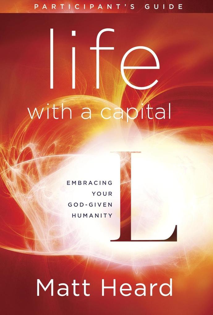 Life with a Capital L Participant‘s Guide