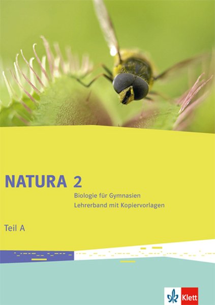 Natura Biologie 2. Lehrerband mit CD-ROM Teil A. 7.-10. Schuljahr. Ausgabe für Bremen Brandenburg Hessen Saarland und Schleswig-Holstein