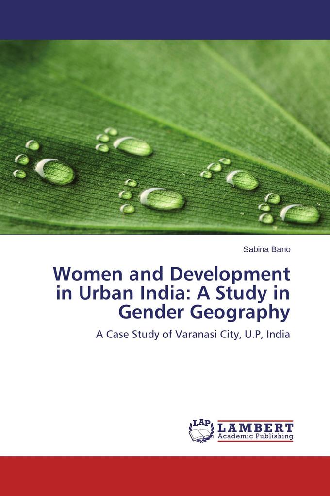 Women and Development in Urban India: A Study in Gender Geography