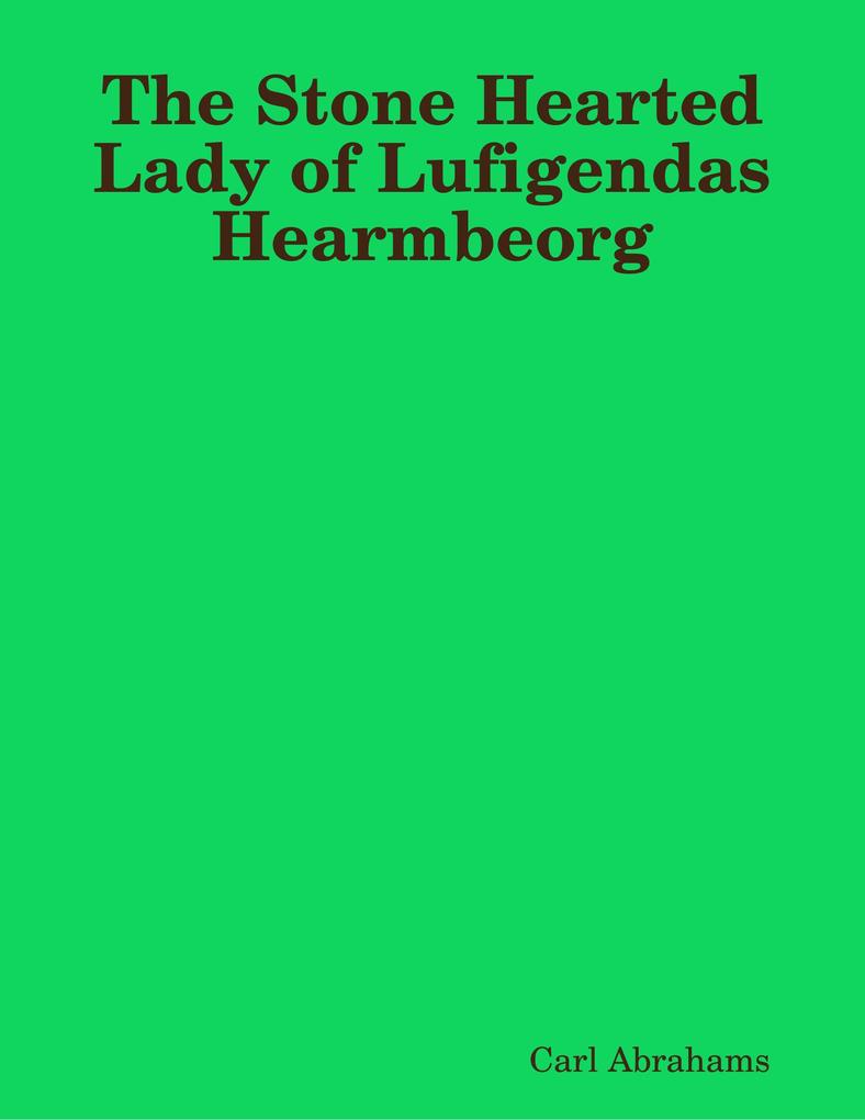 The Stone Hearted Lady of Lufigendas Hearmbeorg
