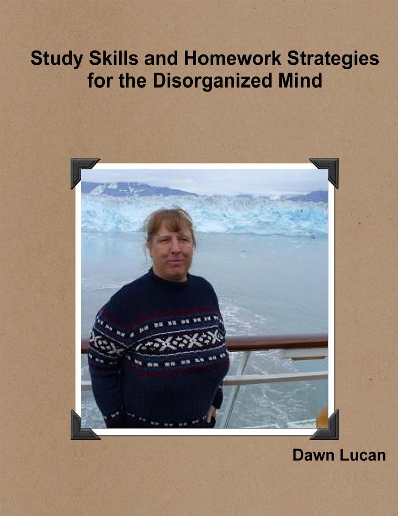 Study Skills and Homework Strategies for the Disorganized Mind