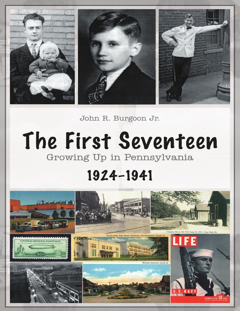 The First Seventeen: Growing Up In Pennsylvania 1924-1941