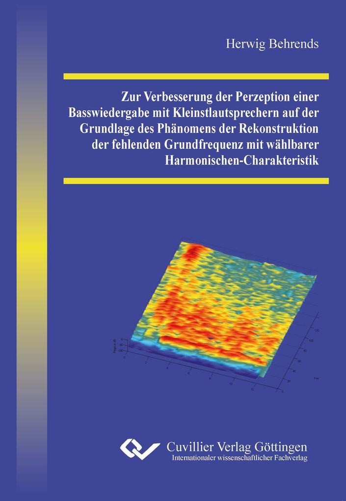 Zur Verbesserung der Perzeption einer Basswiedergabe mit Kleinstlautsprechern auf der Grundlage des Phänomens der Rekonstruktion der fehlenden Grundfrequenz mit wählbarer Harmonischen-Charakteristik