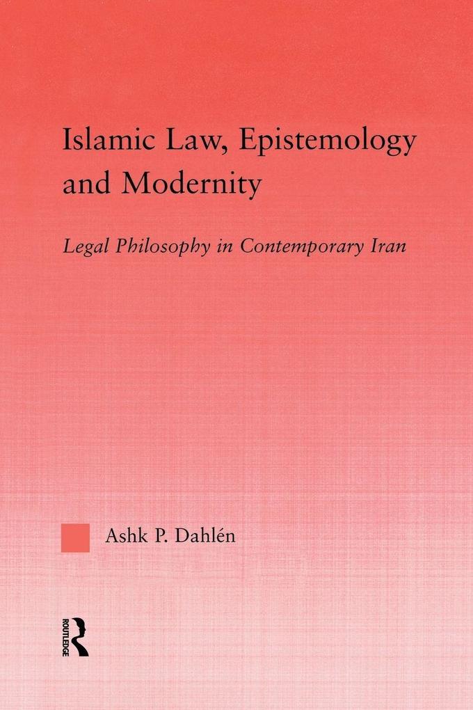 Islamic Law Epistemology and Modernity