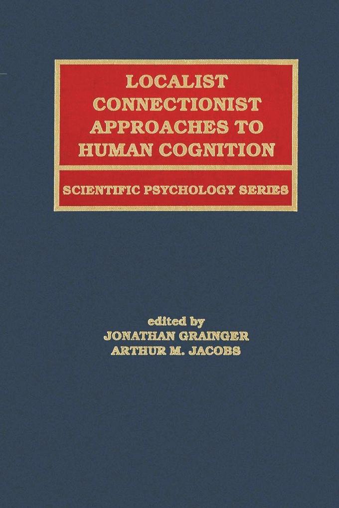 Localist Connectionist Approaches To Human Cognition