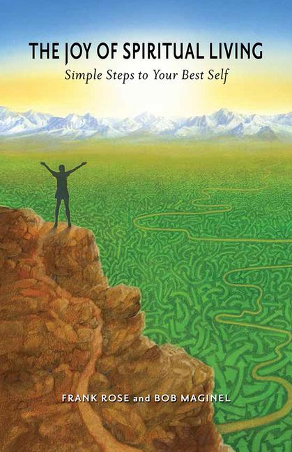 The Joy of Spiritual Living - Simple Steps to Your Best Self