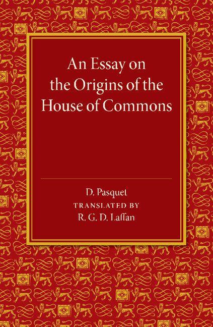 An Essay on the Origins of the House of Commons