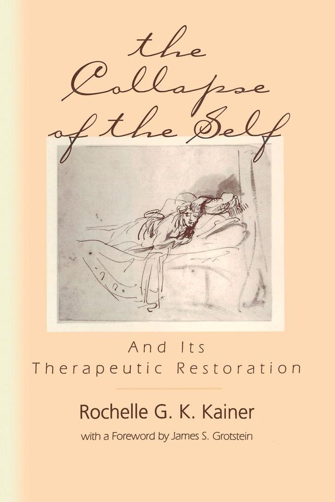 The Collapse of the Self and Its Therapeutic Restoration