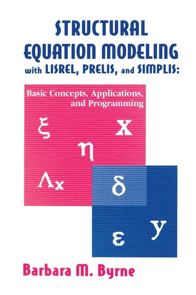 Structural Equation Modeling With Lisrel Prelis and Simplis