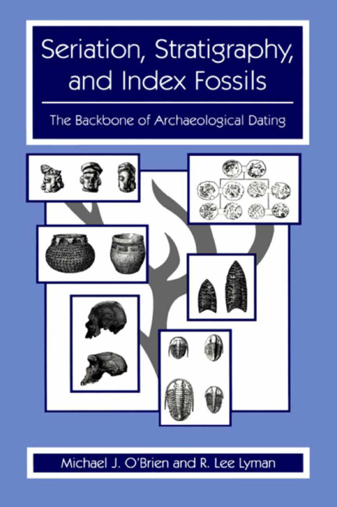 Seriation Stratigraphy and Index Fossils - R. Lee Lyman/ Michael J. O'Brien