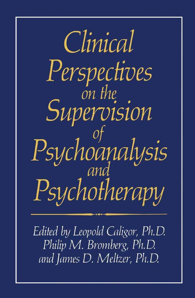 Clinical Perspectives on the Supervision of Psychoanalysis and Psychotherapy
