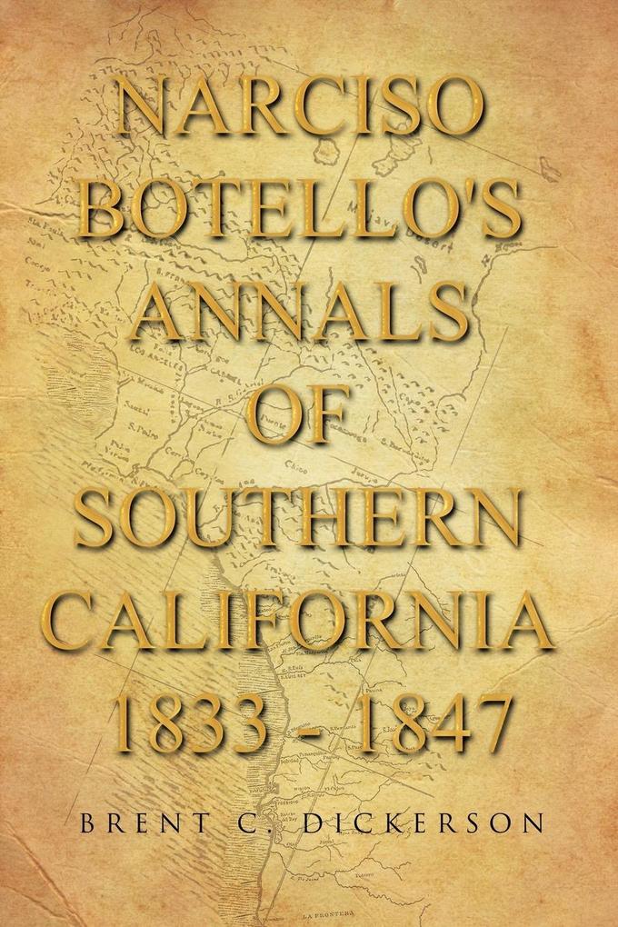 Narciso Botello‘s Annals of Southern California 1833 - 1847