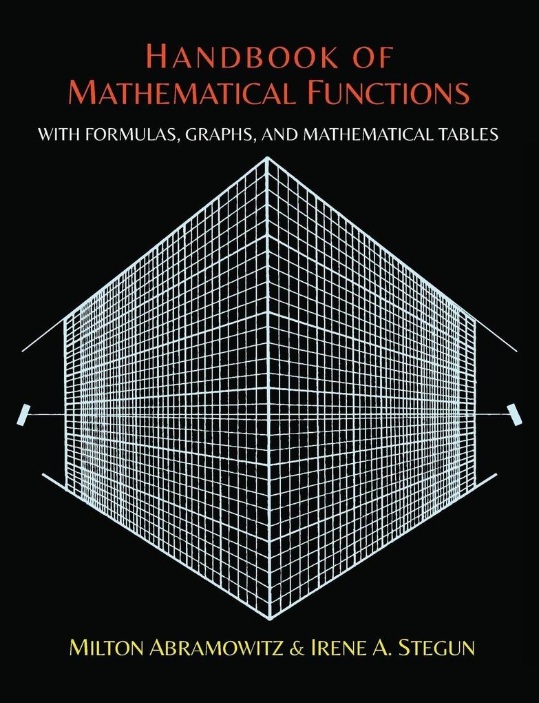 Handbook of Mathematical Functions with Formulas Graphs and Mathematical Tables