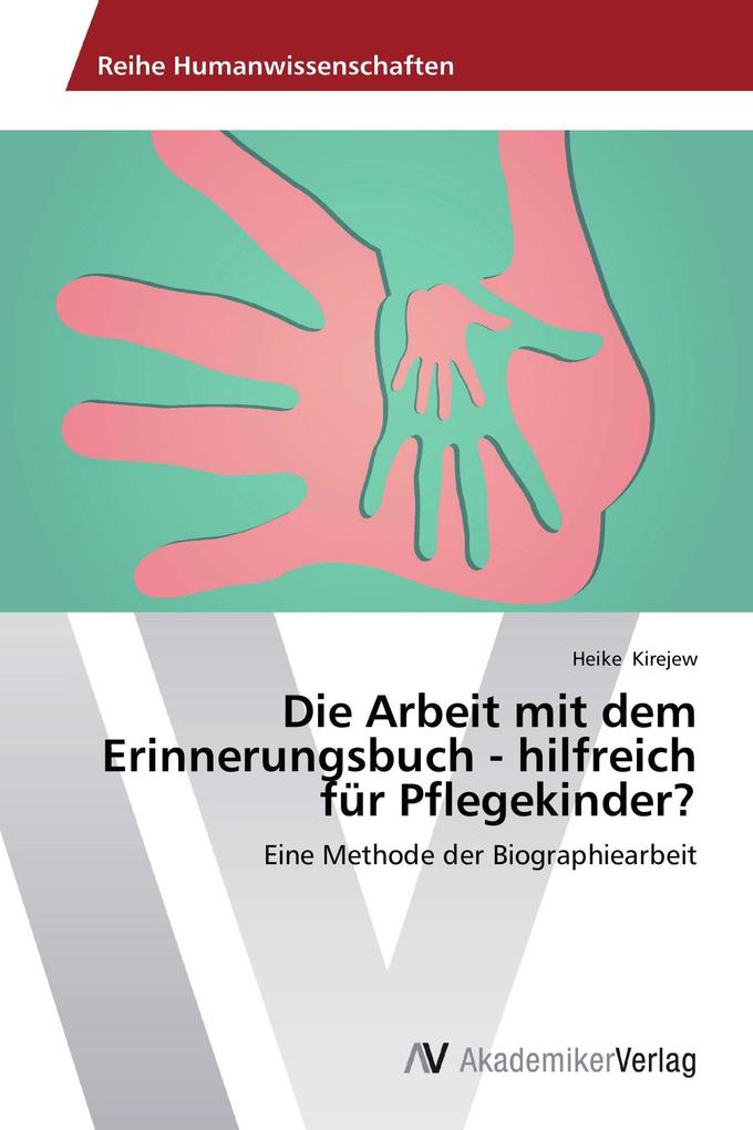 Die Arbeit mit dem Erinnerungsbuch - hilfreich für Pflegekinder?
