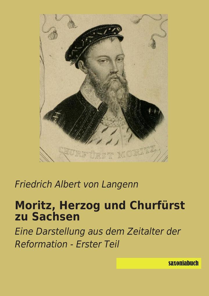 Moritz Herzog und Churfürst zu Sachsen