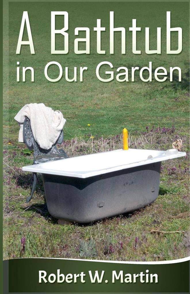 A Bathtub in Our Garden