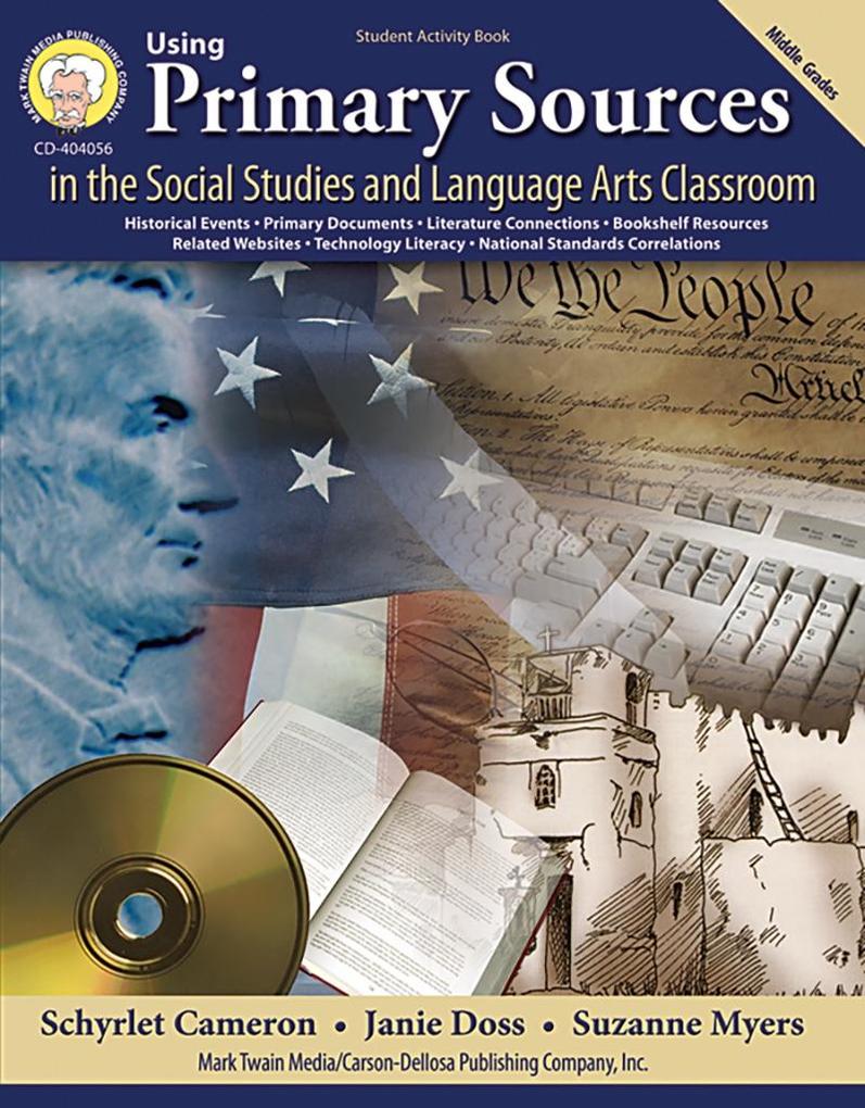 Using Primary Sources in the Social Studies and Language Arts Classroom Grades 6 - 8