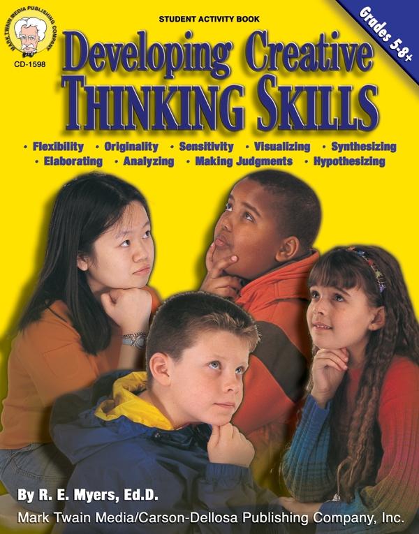 Developing Creative Thinking Skills Grades 5 - 8