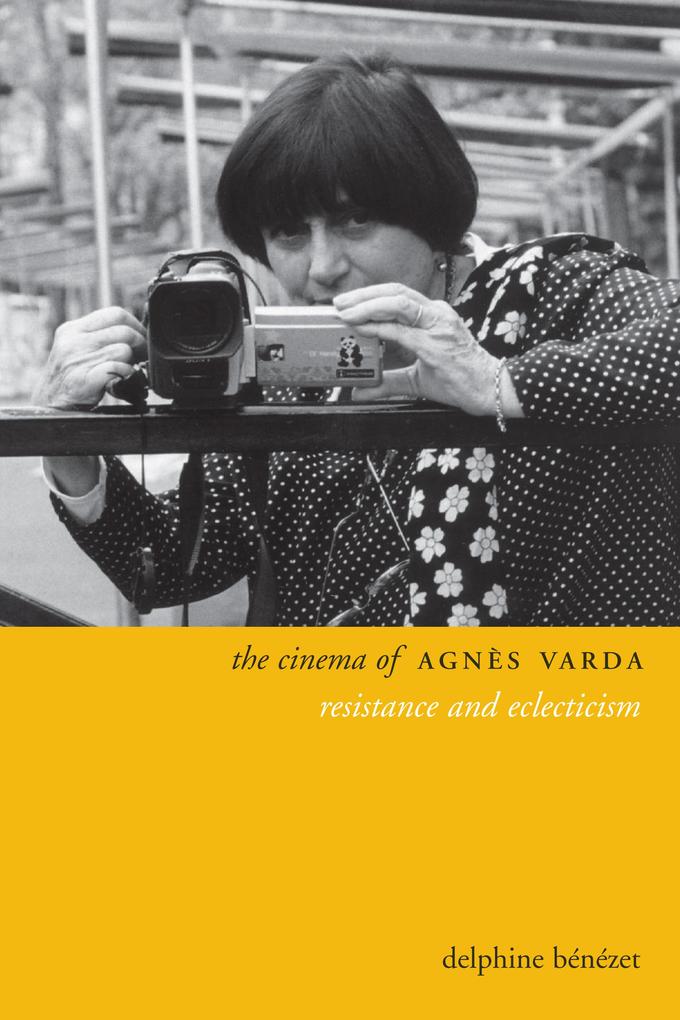 The Cinema of Agnès Varda - delphine Benezet