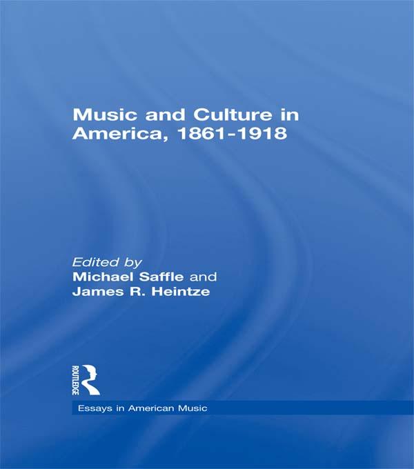 Music and Culture in America 1861-1918