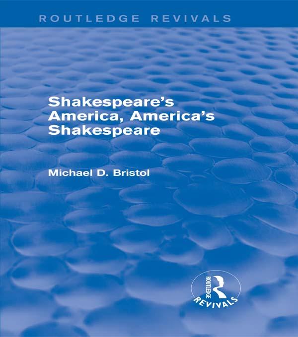 Shakespeare's America America's Shakespeare (Routledge Revivals)