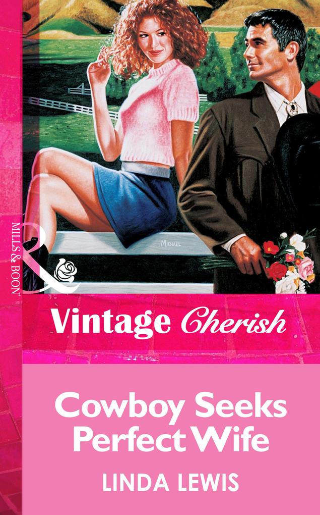 Cowboy Seeks Perfect Wife (Mills & Boon Vintage Cherish) als eBook Download von Linda Lewis - Linda Lewis