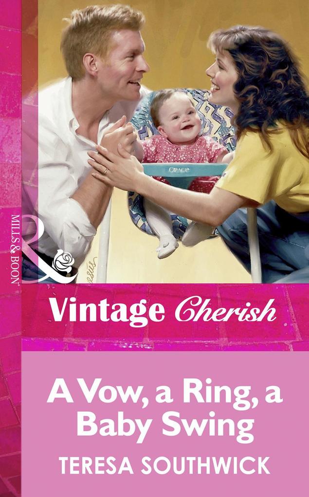 A Vow a Ring a Baby Swing (Mills & Boon Vintage Cherish)