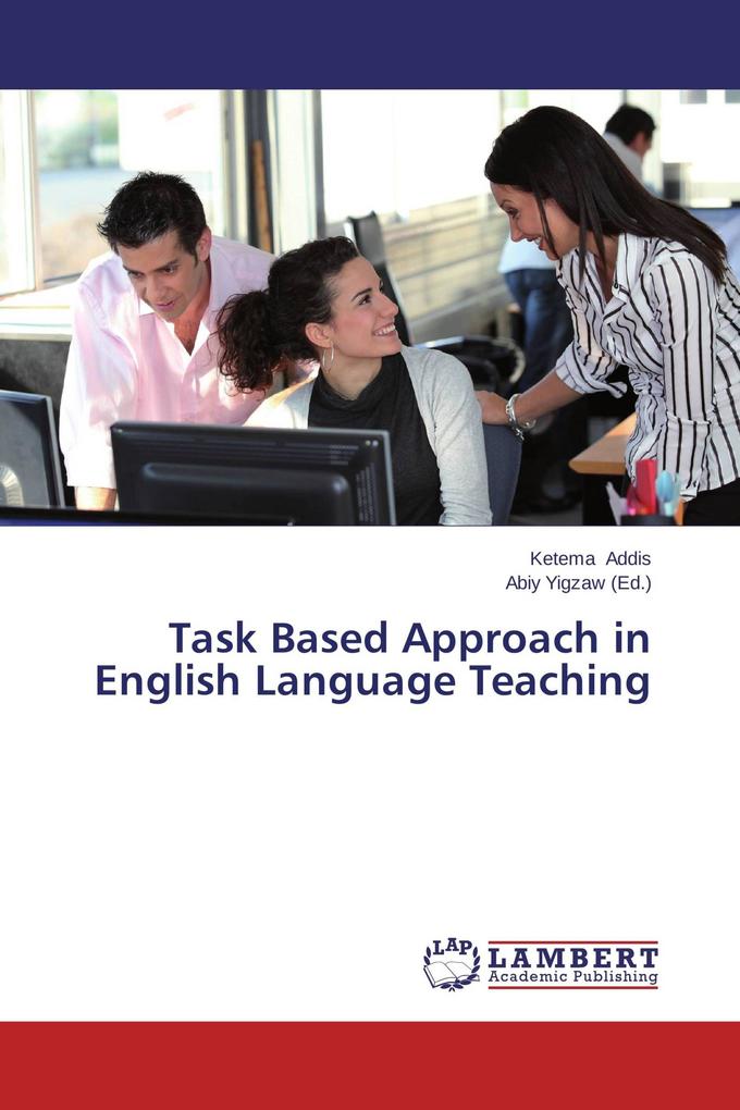 Task Based Approach in English Language Teaching