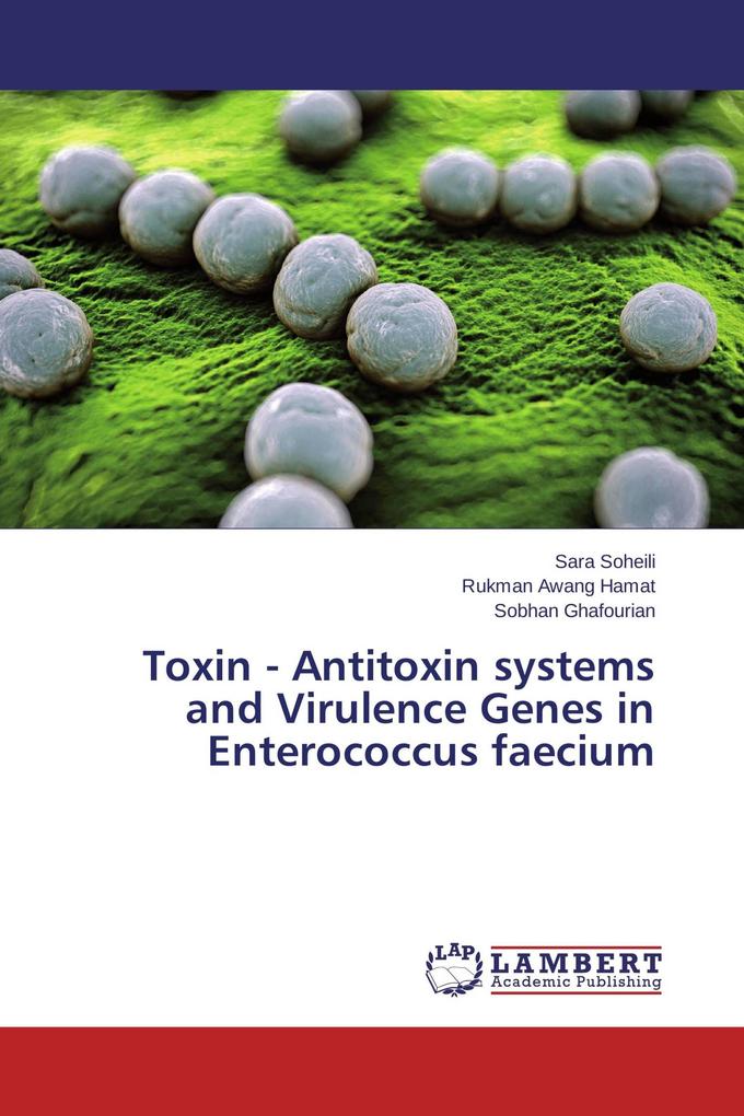 Toxin - Antitoxin systems and Virulence Genes in Enterococcus faecium