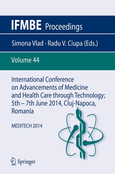 International Conference on Advancements of Medicine and Health Care through Technology; 5th - 7th June 2014 Cluj-Napoca Romania