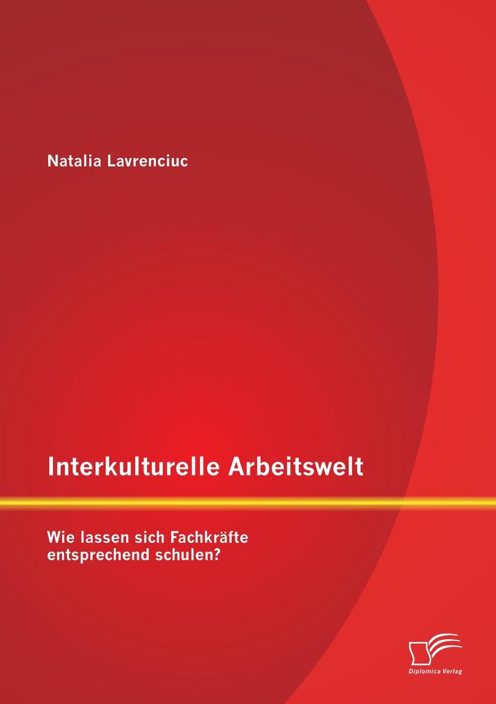 Interkulturelle Arbeitswelt: Wie lassen sich Fachkräfte entsprechend schulen?