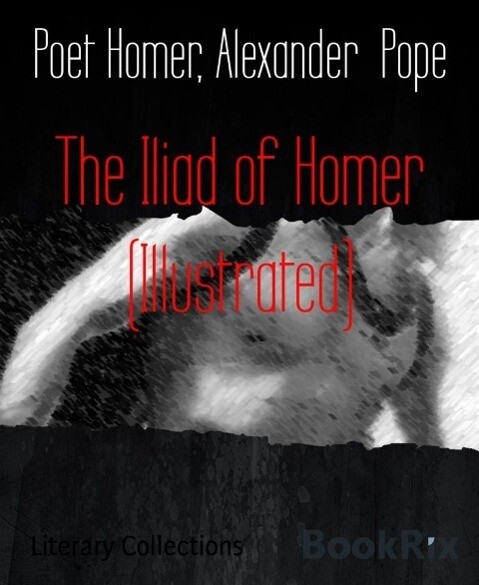 The Iliad of Homer (Illustrated)