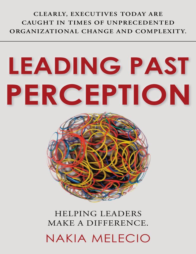 Leading Past Perception: Helping Leaders Make a Difference
