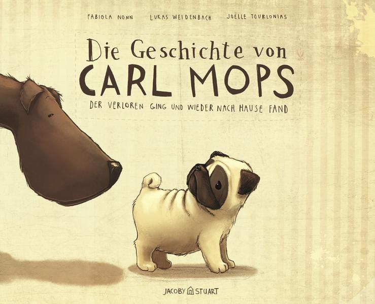 Image of Die Geschichte von Carl Mops der verloren ging und wieder nach Hause fand