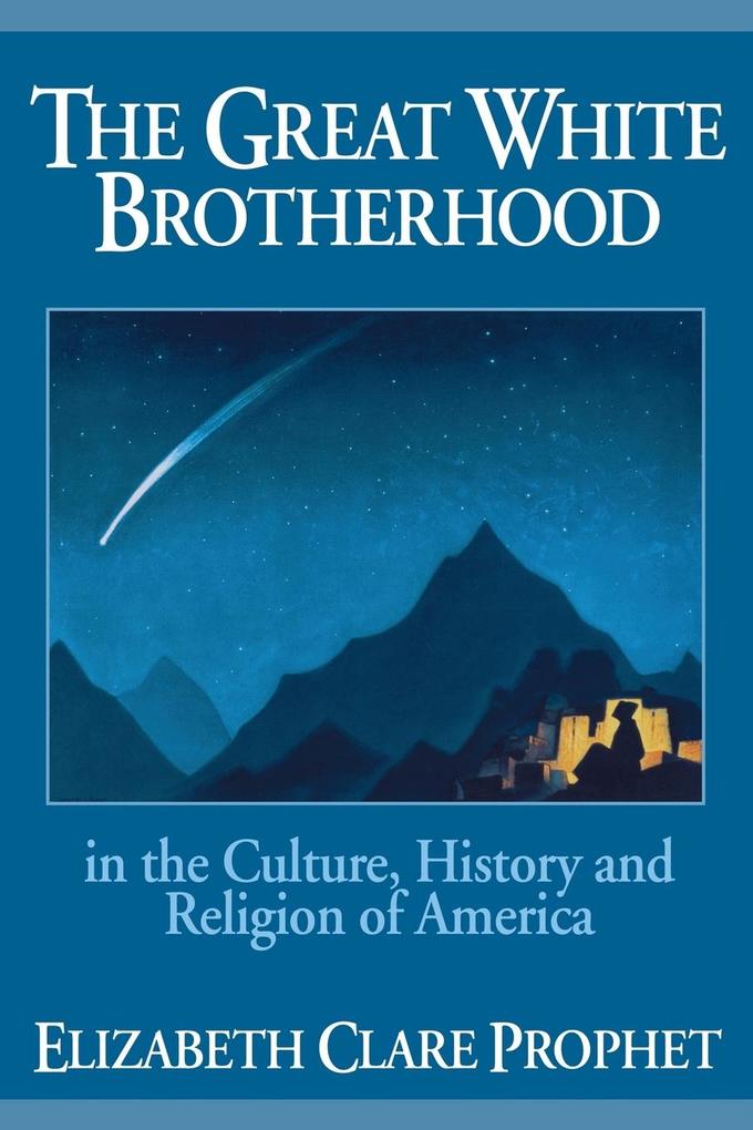 The Great White Brotherhood in the Culture History and Religion of America