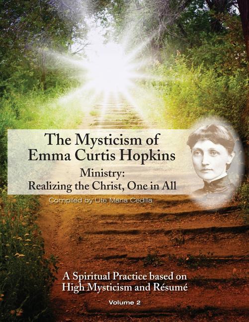 The Mysticism of Emma Curtis Hopkins: Ministry: Realizing the Christ One in All