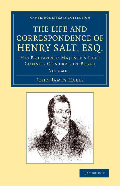 The Life and Correspondence of Henry Salt Esq.