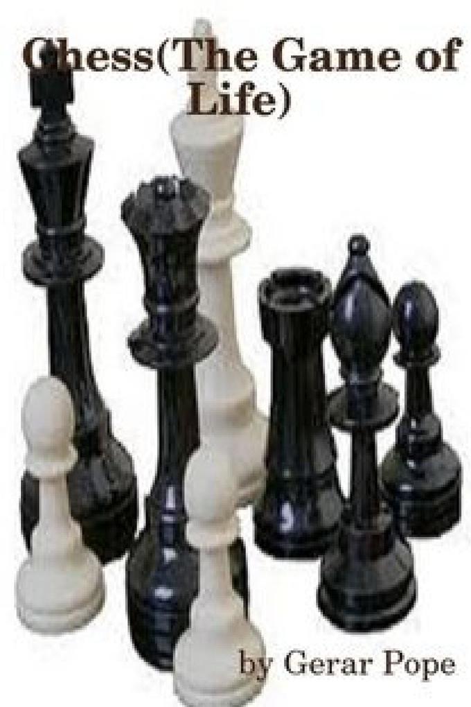 Chess The Game of Life