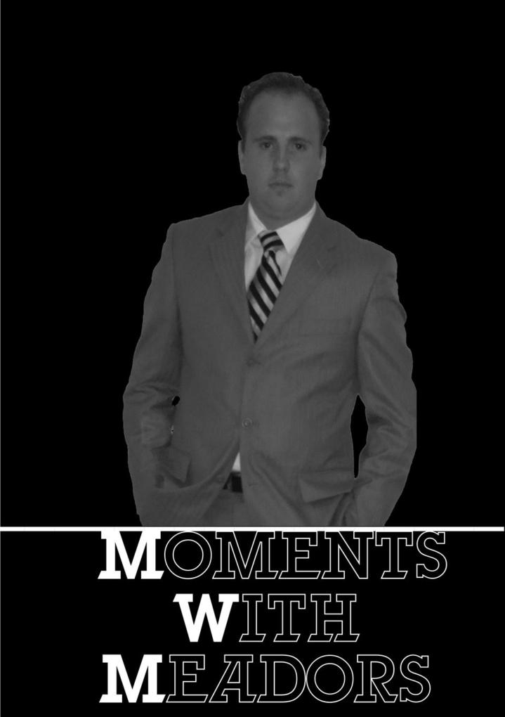 Moments with Meadors