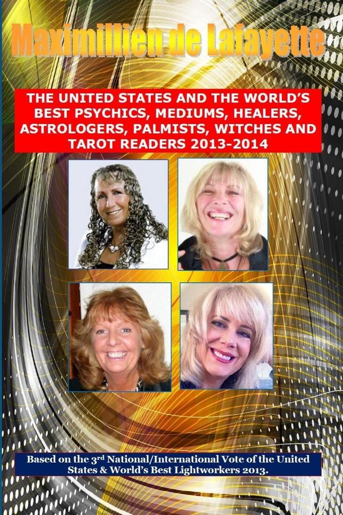 3rd Edition. the United States and the World's Best Psychics Mediums Healers Astrologers Palmists Witches and Tarot Readers 2013-2014