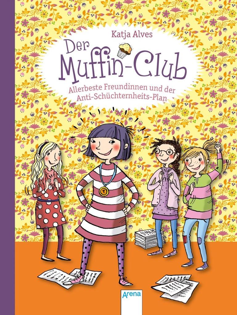 Der Muffin-Club 04. Allerbeste Freundinnen und der Anti-Schüchternheitsplan - Katja Alves
