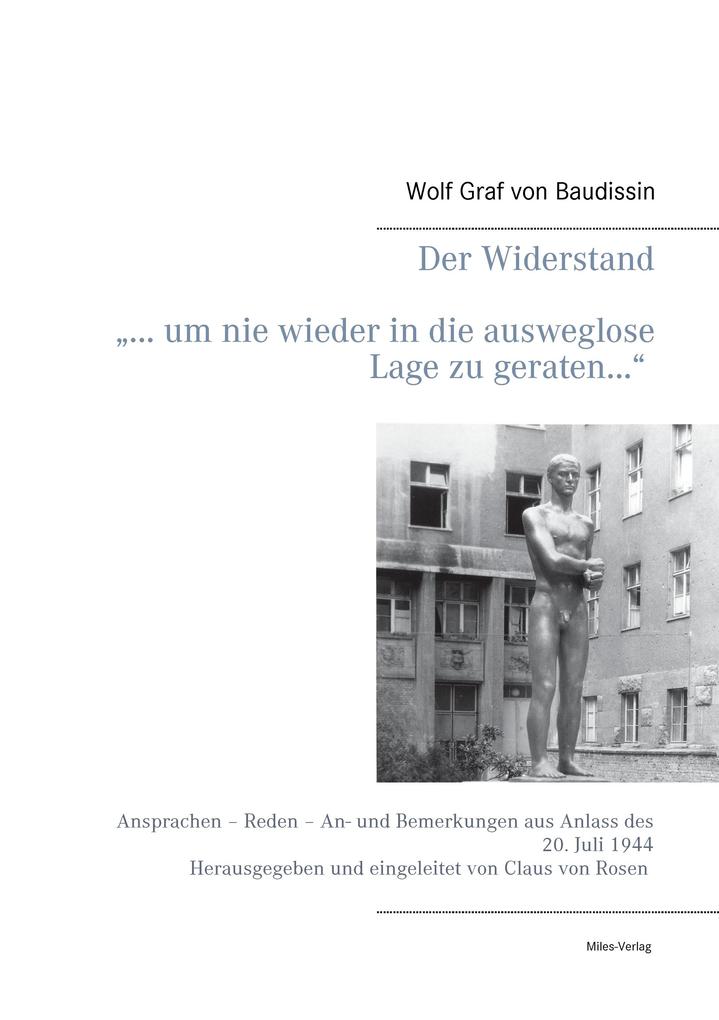Der Widerstand '... um nie wieder in die ausweglose Lage zu geraten...'