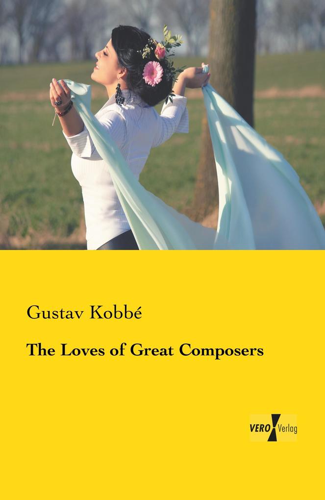 The Loves of Great Composers