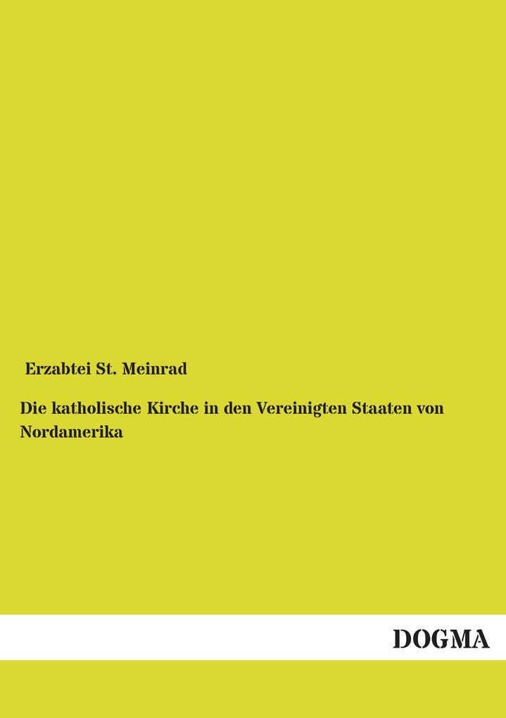 Die katholische Kirche in den Vereinigten Staaten von Nordamerika