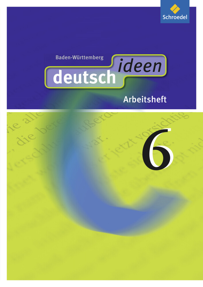 deutsch ideen SI - Ausgabe 2010 Baden-Württemberg: Arbeitsheft 6